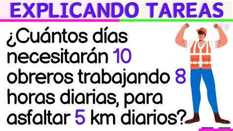 Explicando Tareas Si Obreros Trabajando Horas Diarias Necesitan