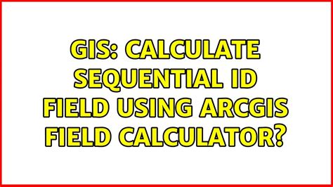 GIS Calculate Sequential ID Field Using ArcGIS Field Calculator YouTube