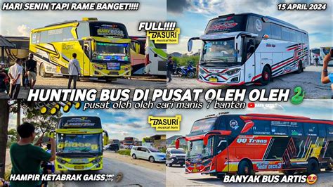 FULL BASURIhunting Bus Di Pusat Oleh Oleh Cari Manis 7 Cilegonbanyak