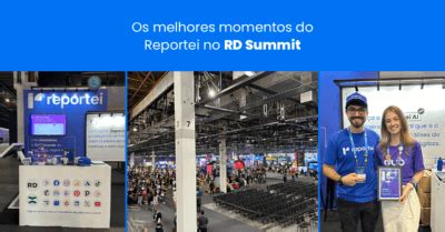 Reportei No Rd Summit Confira Os Melhores Momentos Do Evento Reportei