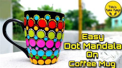 Easy Dot Mandala Mug Painting Diy Mug Painting Mandala Art On Cup