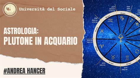 Astrologia Plutone Entra Nel Segno Dell Acquario Andrea Hancer Youtube