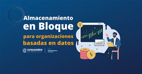 Dcaas Almacenamiento En Bloque Para Organizaciones Basadas En Datos