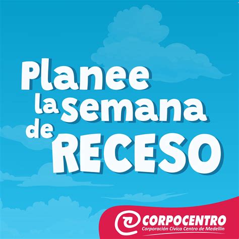 Planee la semana de Receso Centrópolis