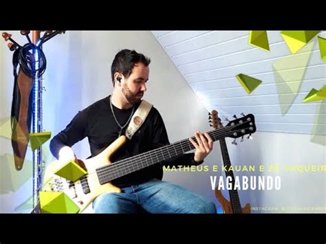 Matheus E Kauan Z Vaqueiro Vagabundo Cover No Baixo Bass Cover