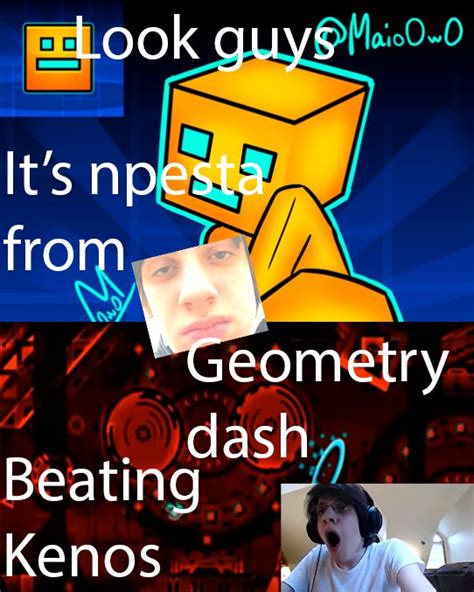 Look, it's npesta from geometry dash beating kenos | Scrolller