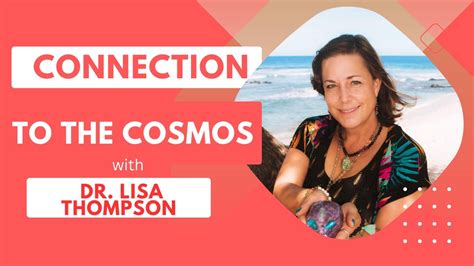 Connection To The Cosmos With Dr Lisa Thompson YouTube