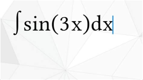 Integral Of Sin3x Dx Integration By Substitution Youtube