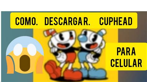 COMO DESCARGAR CUPHEAD PARA CELULAR MONSAY GAMER YouTube