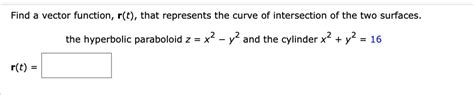 SOLVED Find A Vector Function R T That Represents The Curve Of