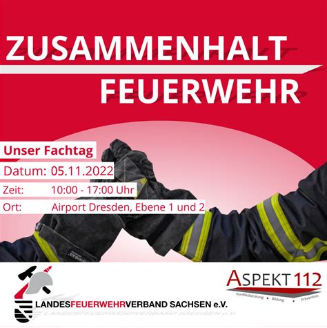 Fachtag Zusammenhalt Feuerwehr Landesfeuerwehrverband Sachsen E V