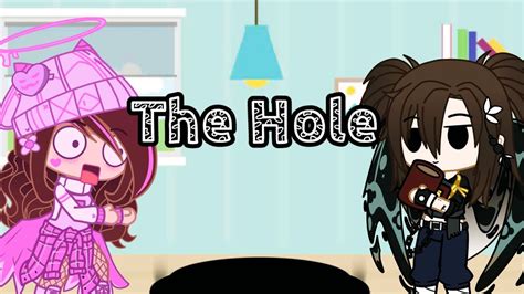 The Hole Gacha Skit Youtube