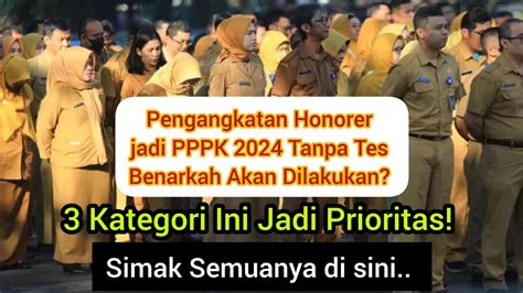 Pengangkatan Honorer 2024 Tanpa Tes Benarkah Akan Dilakukan Ternyata