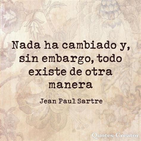 Pin de Quetzali Hernández en Magia Sartre frases Frases sabias