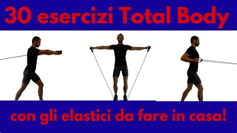 Esercizi Total Body Con Gli Elastici Da Fare In Casa Youtube