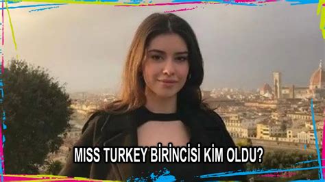 Miss Turkey Birincisi Kim Oldu Nursena Say Ka Ya Nda Nereli Miss