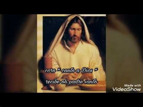 Canto De Ofertorio Para Cuaresma Recibe Oh Padre Santo Letra Y