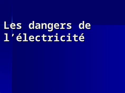 Ppt Les Dangers De Lélectricité Définitions Définitions Effets De