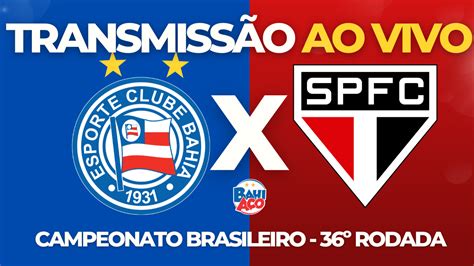 Assistir Bahia X São Paulo Ao Vivo Pela 36º Rodada Do Campeonato