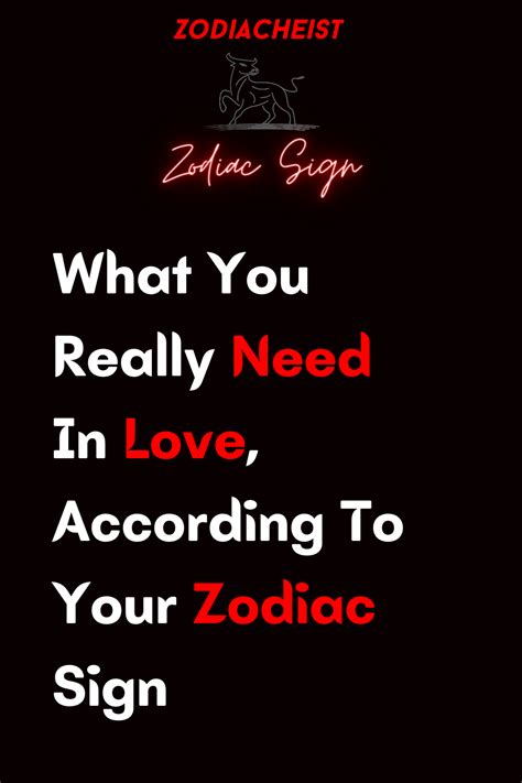 What You Really Need In Love According To Your Zodiac Sign Zodiac Heist