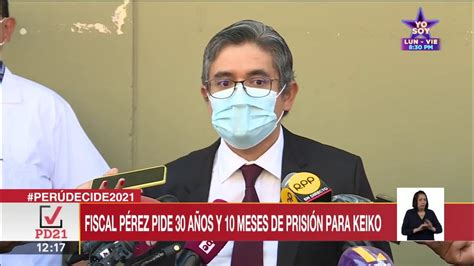 🔴 Fiscal Perez Pide 30 Años Y 10 Meses De Prisión Para Keiko Fujimori