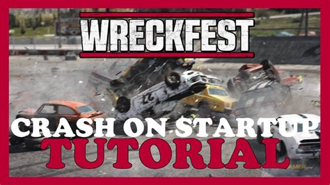 Wreck Fest How To Fix Crash On Startup Complete Tutorial YouTube