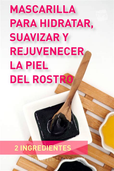 Mascarilla Para Hidratar Suavizar Y Rejuvenecer La Piel Del Rostro De