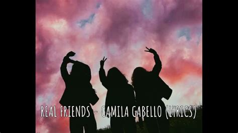 Real Friends Camila Cabello Lyrics Youtube