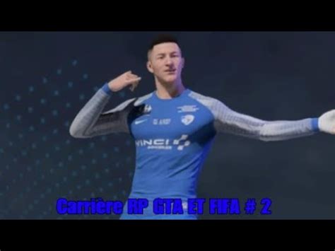 Carri Re Rp Gta Et Fifa Une Mauvaise Phase Youtube