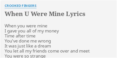 WHEN U WERE MINE LYRICS By CROOKED FINGERS When You Were Mine