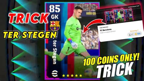 Trick To Get 98 Rated M Ter Stegen From Barcelona Club Selection