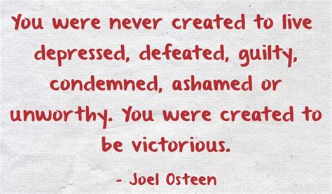 You were never created to live depressed, defeated, guilty, - Quozio
