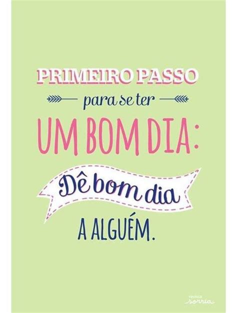 Frases Inspiradoras Para Começar Bem O Dia Mensagem Para Hoje