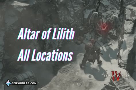 Diablo 4 Altar of Lilith Locations & Maps | Genshinlab