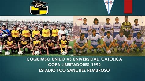 Universidad Católica X Coquimbo Unido - Coquimbo Unido vs Universidad Católica Copa Libertadores de América ...