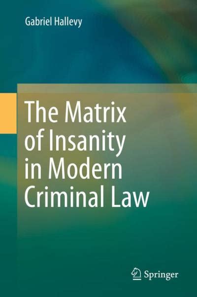 The Matrix Of Insanity In Modern Criminal Law Relié Gabriel Hallevy