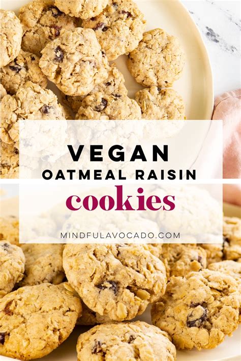 Vegan Oatmeal Raisin Cookies Super Soft Mindful Avocado