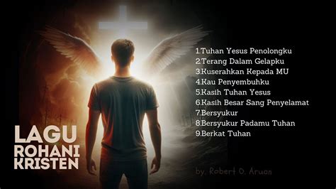 ALBUM LAGU ROHANI KRISTEN TERBARU TUHAN YESUS PENOLONGKU YouTube