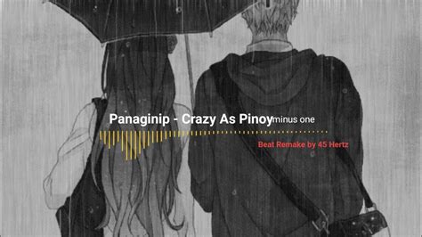 Panaginip Crazy As Pinoy Minus One Beat Remaked Youtube