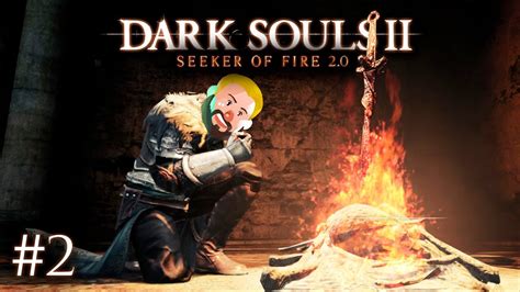 Dark Souls Ii Seeker Of Fire Mod Parte Youtube