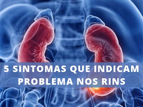 5 Sintomas Que Podem Indicar Problemas Nos Rins Blog Jejum Intermitente