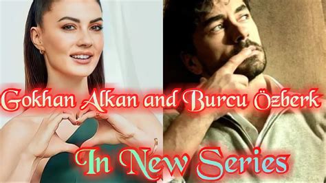 G Khan Alkan And Burcu Zberk Are In New Adapted Series Youtube