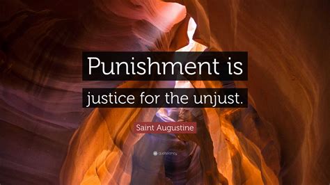 Saint Augustine Quote “punishment Is Justice For The Unjust”