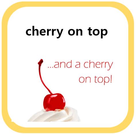 [영어표현] Cherry On Top 네이버 블로그