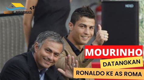 Mourinho Berencana Datangkan Ronaldo Ke As Roma Begini Ceritanya