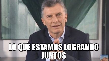 Meme Creator Funny Lo Que Estamos Logrando Juntos Meme Generator At