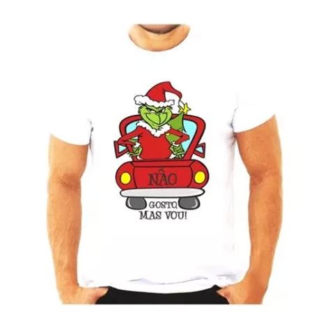 Camiseta Natal Grinch Natalina Noel Papai T Shirt Blusa Mercadolivre