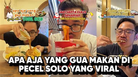 Apa Aja Yang Gua Makan Di Pecel Solo Kompilasi Tiktok Ravie Pie