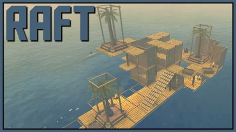 Raft The Game Where You Collect Materials And Kill Sharks Raft