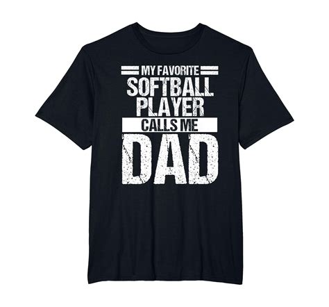 My Favorite Softball Player Calls Me Dad Fathers Day T T Shirt